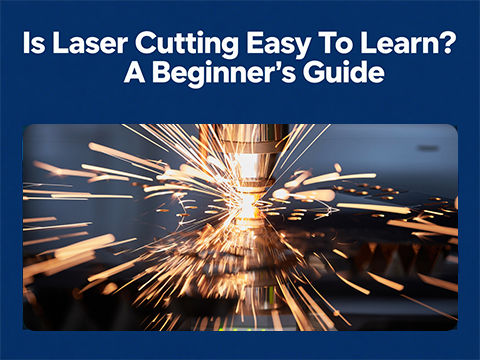 Is Laser Cutting Easy To Learn? A Beginner's Guide