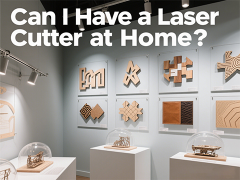 Can I Have a Laser Cutter at Home?