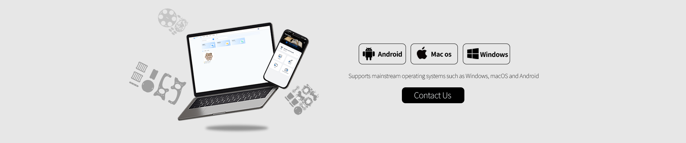 Supports mainstream operating systems such as Windows, macOS and Android